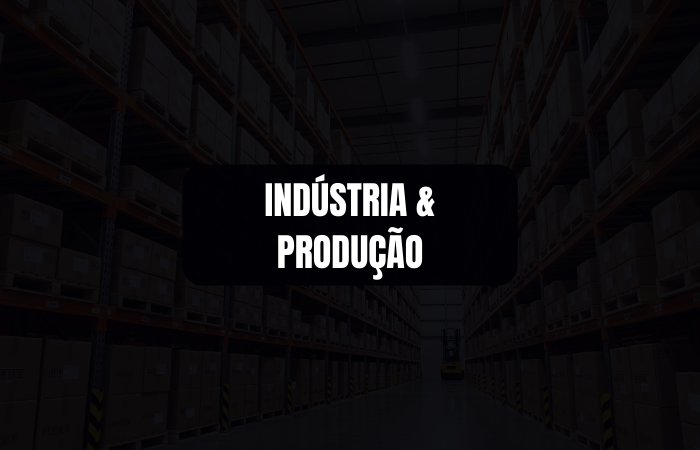 Indústria & Produção